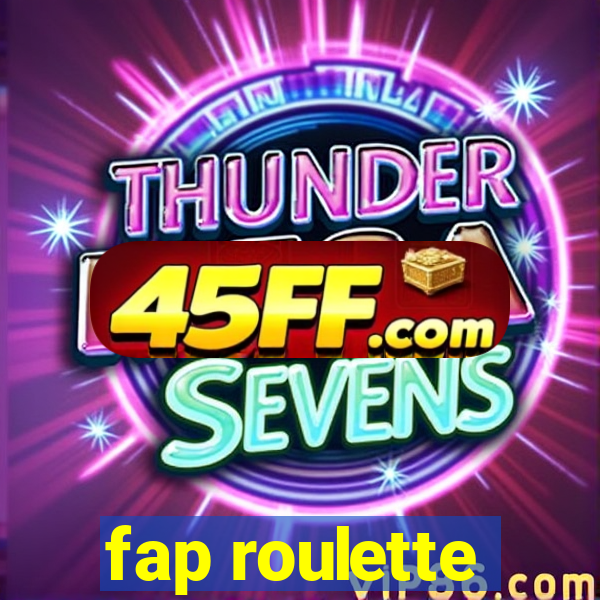 fap roulette